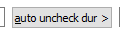 11. auto uncheck dur >